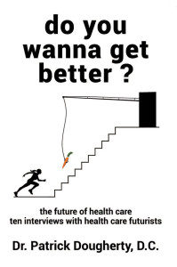 Do you wanna get better? the future of health care